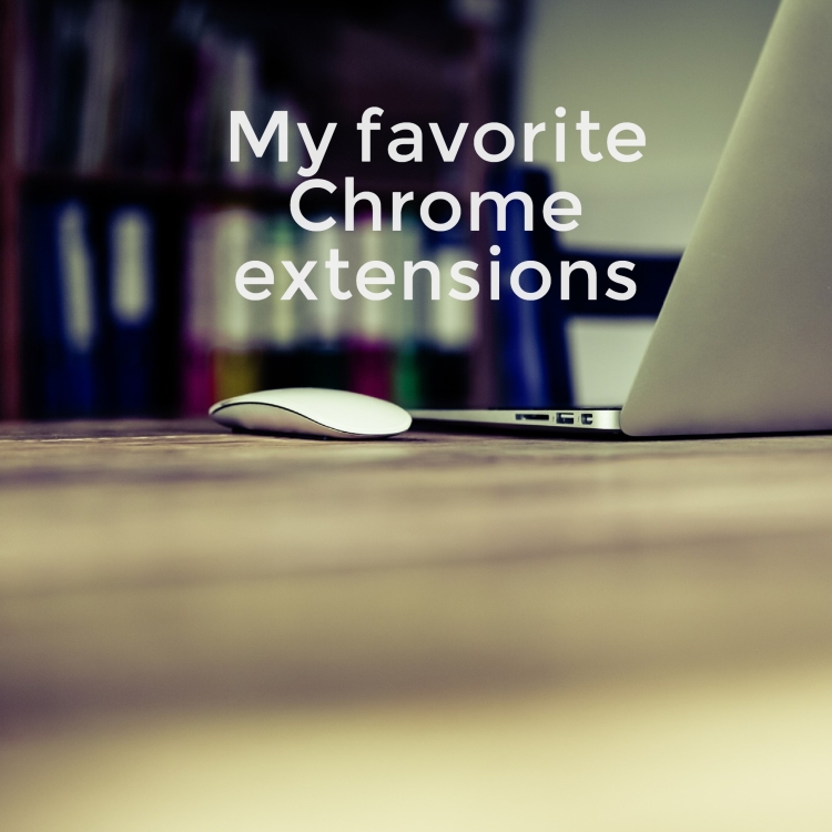 My favorite Chrome extensions